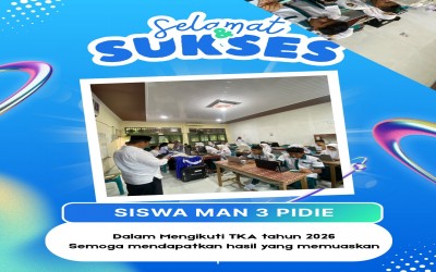 SISWA/I MAN 3 PIDIE IKUTI TKA 2026, KEGIATAN DIPANTAU LANGSUNG KABID PENMAD KANWIL KEMENAG ACEH